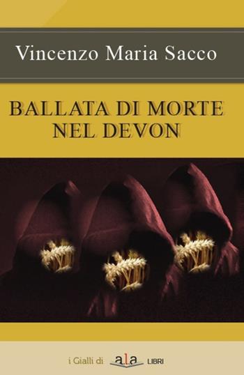 Ballata di morte nel Davon - Vincenzo Maria Sacco - Libro ALA Libri 2020, I gialli | Libraccio.it
