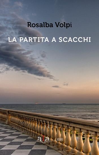 La partita a scacchi - Rosalba Volpi - Libro ALA Libri 2020 | Libraccio.it