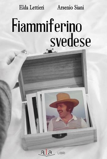 Fiammiferino svedese - Elda Lettieri, Arsenio Siani - Libro ALA Libri 2020 | Libraccio.it