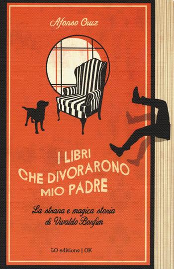 I libri che divorarono mio padre. La strana e magica storia di Vivaldo Bonfim - Afonso Cruz - Libro LO editions 2017 | Libraccio.it