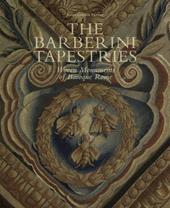 The Barberini tapestries. Woven monuments of Baroque Rome