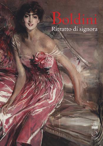 Boldini. Ritratto di signora. Catalogo della mostra (Milano, 16 marzo-17 giugno 2018). Ediz. a colori  - Libro Officina Libraria 2018 | Libraccio.it
