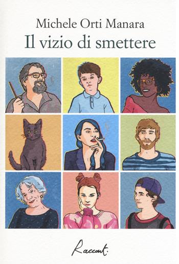 Il vizio di smettere - Michele Orti Manara - Libro Racconti 2018, Racconti | Libraccio.it