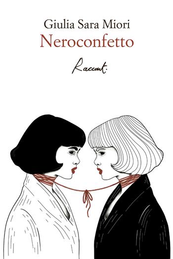 Neroconfetto - Giulia Sara Miori - Libro Racconti 2021, Racconti | Libraccio.it