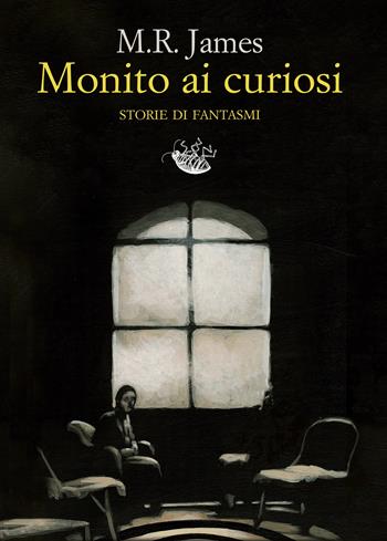Monito ai curiosi. Tutte le storie di fantasmi - Sara Bua, Matilde Piccinini - Libro Racconti 2023 | Libraccio.it