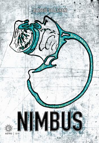 Nimbus - Alessio Gallerani - Libro Astro Edizioni 2018 | Libraccio.it