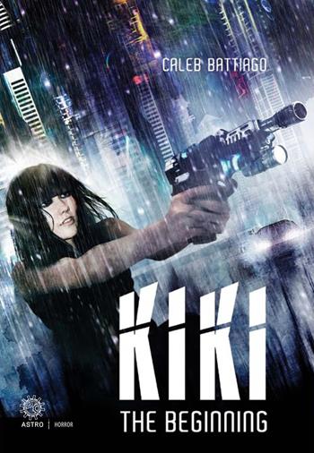 Kiki. The beginning - Caleb Battiago - Libro Astro Edizioni 2017 | Libraccio.it