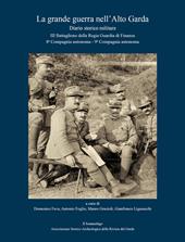 La grande guerra nell'Alto Garda. Diario storico militare. III Battaglione della Regia Guardia di Finanza, 8ª Compagnia autonoma, 9ª Compagnia autonoma