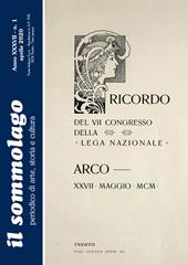 Il sommolago. Periodico di storia, arte e cultura (2020). Vol. 1: Ricordo del VII Congresso generale della Lega Nazionale ad Arco.
