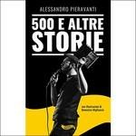 500 e altre storie - Alessandro Pieravanti - Libro Goodfellas 2016 | Libraccio.it