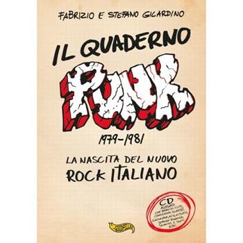 Il quaderno punk. 1979-1981. La nascita del nuovo rock italiano. Con CD-Audio - Fabrizio Gilardino, Stefano Gilardino - Libro Goodfellas 2018, Spittle | Libraccio.it