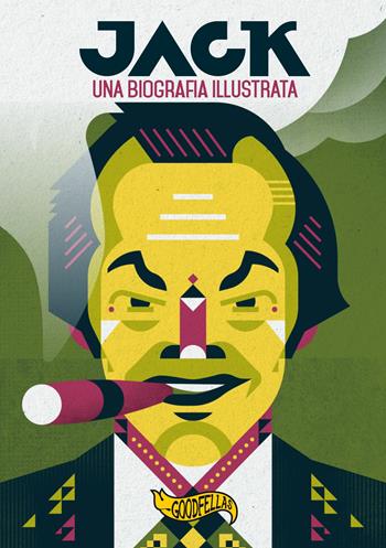 Jack. Una biografia illustrata - Francesco Ciaponi - Libro Goodfellas 2019 | Libraccio.it