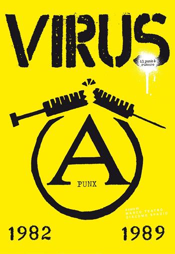Virus, il punk è rumore. 1982-1989  - Libro Goodfellas 2021, Spittle | Libraccio.it