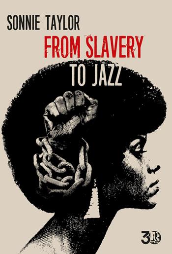From slavery to jazz. Ediz. italiana e inglese - Taylor Sonnie - Libro Goodfellas 2023 | Libraccio.it