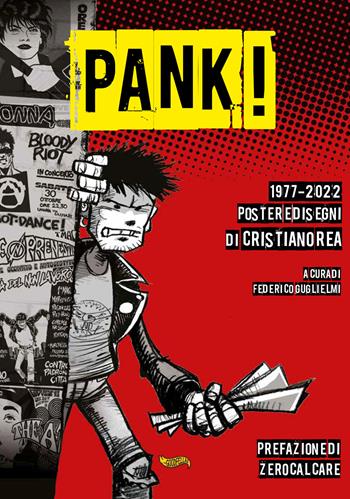 Pank! 1977-2022 Poster e disegni di Cristiano Rea - Cristiano Rea - Libro Goodfellas 2023, Spittle | Libraccio.it