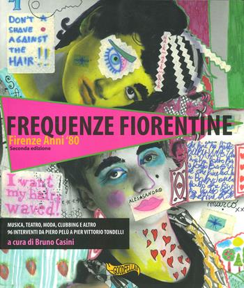 Frequenze fiorentine. Firenze anni '80 - Bruno Casini - Libro Goodfellas 2022, Spittle | Libraccio.it