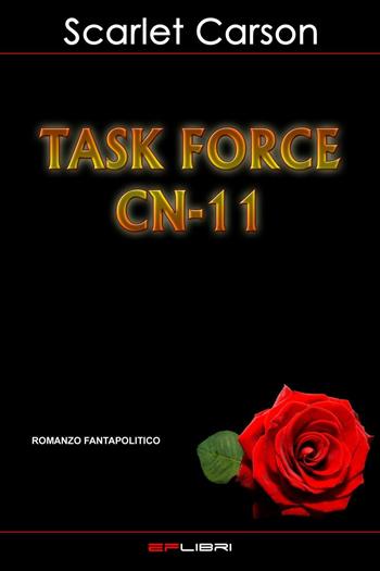 Task Force CN-11 - Scarlet Carson - Libro EF Edizioni 2014, EF Libri | Libraccio.it