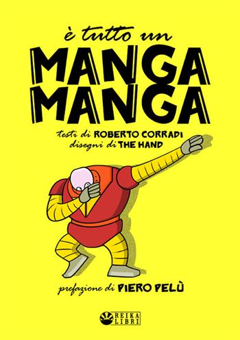 È tutto un manga manga - Roberto Corradi - Libro EF Edizioni 2020, Reika manga | Libraccio.it