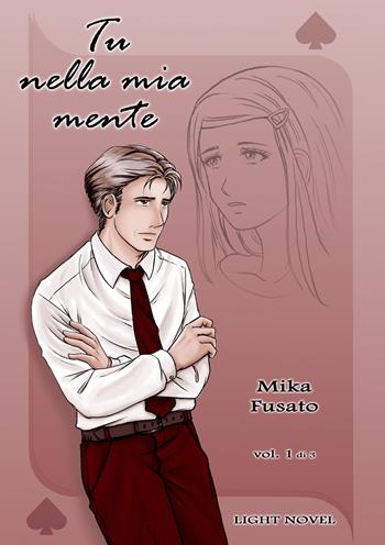 Tu nella mia mente. Vol. 1 - Mika Fusato - Libro EF Edizioni 2021, Light novel | Libraccio.it