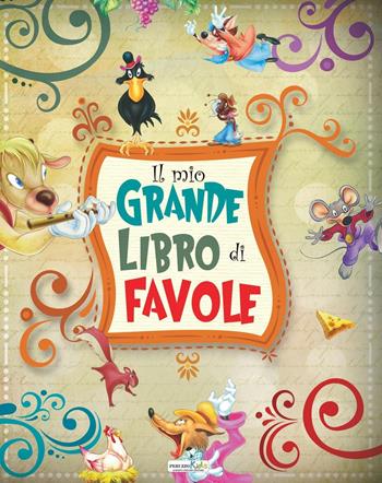 Il mio grande libro di favole  - Libro Peruzzo Kids 2016 | Libraccio.it