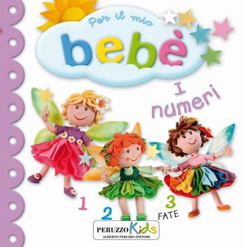 I numeri. Per il mio bebé  - Libro Peruzzo Kids 2016 | Libraccio.it