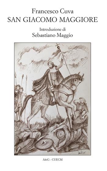 San Giacomo Maggiore - Francesco Cuva - Libro A&G 2019 | Libraccio.it