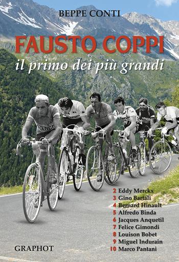 Fausto Coppi. Il primo dei più grandi - Beppe Conti - Libro Graphot 2018 | Libraccio.it