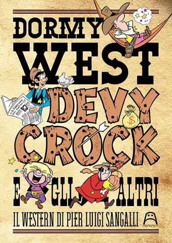 Dormy West, Devy Crock e gli altri. Il western di Pier Luigi Sangalli - Pierluigi Sangalli - Libro Allagalla 2020 | Libraccio.it