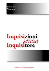 Inquisizioni senza inquisitori
