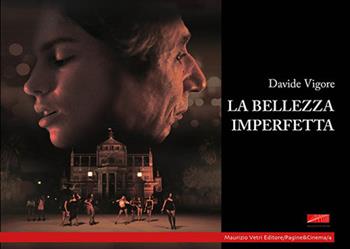 La bellezza imperfetta. Ediz. integrale - Davide Vigore - Libro Maurizio Vetri Editore 2019, Pagine&cinema | Libraccio.it