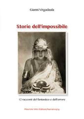 Storie dell'impossibile. 12 racconti del fantastico e dell'orrore