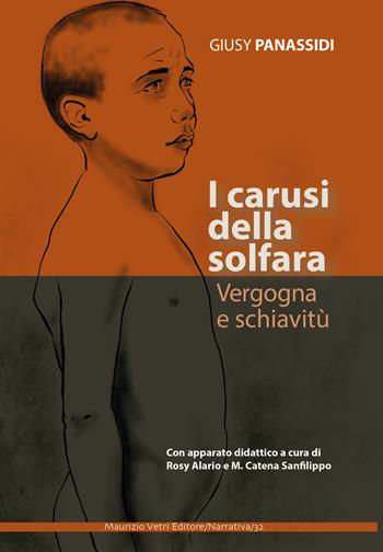 I carusi della solfara. Vergogna e schiavitù. Ediz. per la scuola - Giusy Panassidi - Libro Maurizio Vetri Editore 2021, Narrativa | Libraccio.it