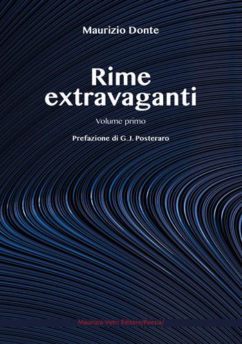 Rime extravaganti. Vol. 1 - Maurizio Donte - Libro Maurizio Vetri Editore 2021, Poesia | Libraccio.it