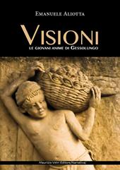 Visioni. Le giovani anime di Gessolungo. Ediz. integrale