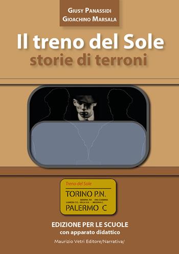 Il treno del sole. Storie di terroni - Giusy Panassidi, Gioachino Marsala - Libro Maurizio Vetri Editore 2022, Narrativa | Libraccio.it