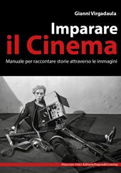 Imparare il cinema. Manuale per imparare il cinema attraverso le immagini