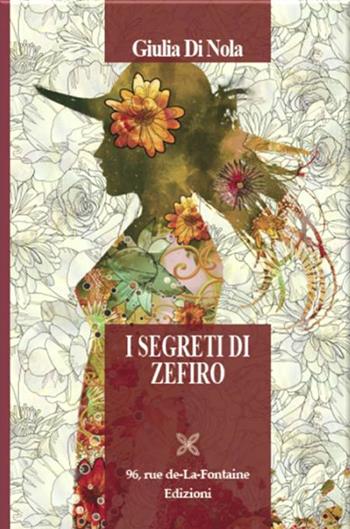 I segreti di Zefiro - Giulia Di Nola - Libro 96 rue de-La-Fontaine Edizioni 2017, Il lato inesplorato | Libraccio.it