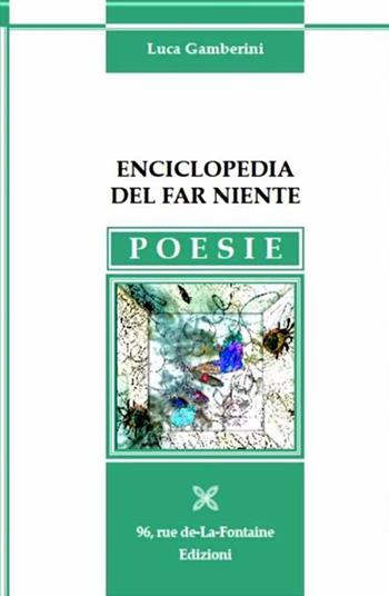 Enciclopedia del far niente - Luca Gamberini - Libro 96 rue de-La-Fontaine Edizioni 2018, La carrucola del pozzo | Libraccio.it
