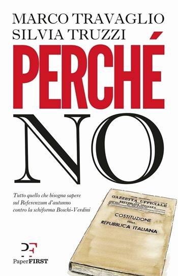 Perché no - Marco Travaglio, Silvia Truzzi - Libro PaperFIRST 2016 | Libraccio.it