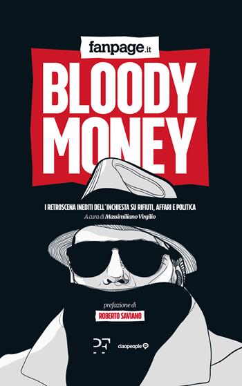 Bloody money. I retroscena dell'inchiesta su rifiuti, affari e politica  - Libro PaperFIRST 2019, Ciaopeople | Libraccio.it