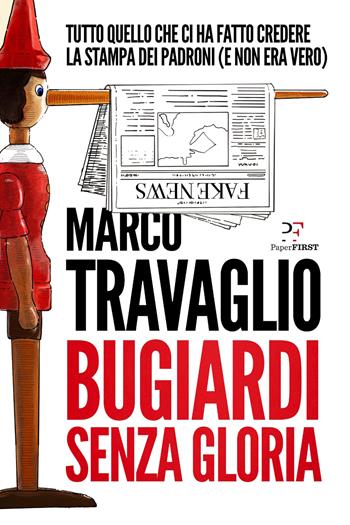 Bugiardi senza gloria - Marco Travaglio - Libro PaperFIRST 2020 | Libraccio.it