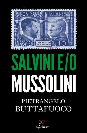Salvini e/o Mussolini - Pietrangelo Buttafuoco - Libro PaperFIRST 2020 | Libraccio.it