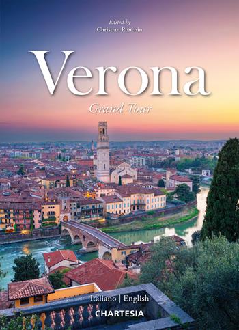 Verona. Grand Tour. Ediz. italiana e inglese - Marco Gottardi, Rosanna Potente - Libro Edizioni Chartesia 2023, Grand Tour | Libraccio.it