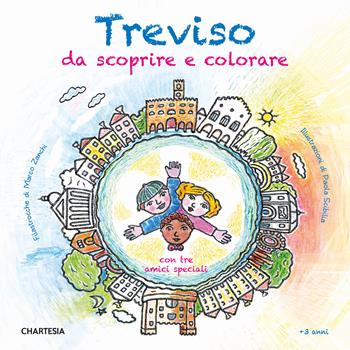 Treviso da scoprire e colorare. Con tre amici speciali. Ediz. a caratteri grandi - Marco Zanchi, Paola Scibilia - Libro Edizioni Chartesia 2025, Scopri e colora | Libraccio.it