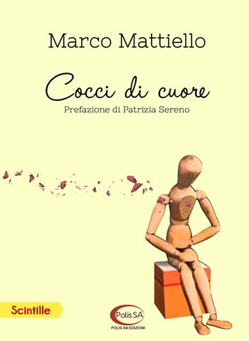 Cocci di cuore - Marco Mattiello - Libro Polis SA Edizioni 2017, Scintille | Libraccio.it