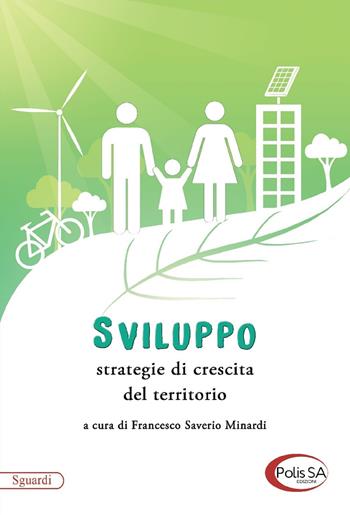 Sviluppo. Strategie di crescita del territorio  - Libro Polis SA Edizioni 2018, Sguardi | Libraccio.it