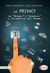 La privacy per «designati» e «autorizzati» al trattamento dei dati personali