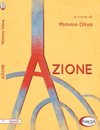 Azione  - Libro Polis SA Edizioni 2020, Sguardi | Libraccio.it