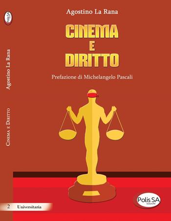 Cinema e diritto - Agostino La Rana - Libro Polis SA Edizioni 2020, Universitaria | Libraccio.it
