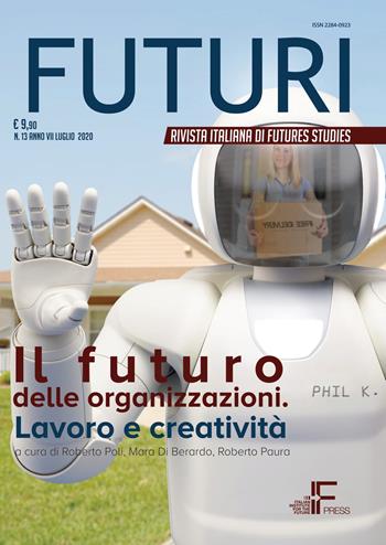 Futuri (2020). Vol. 13: futuro delle organizzazioni. Lavoro e creatività, Il.  - Libro Italian Institute for Future 2020 | Libraccio.it